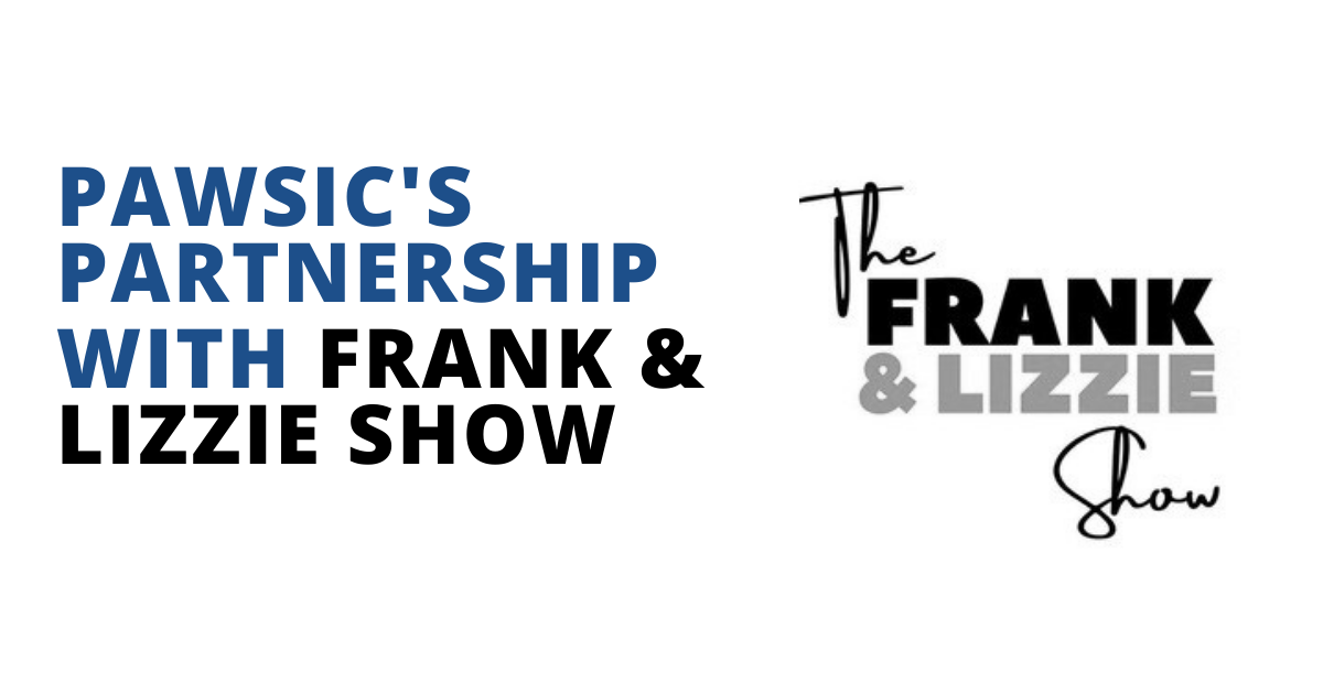 PAWSIC partners with The Frank and Lizzie Show